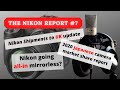 The Nikon Report - Episode #7