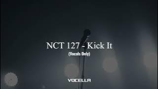 NCT 127 - Kick It (Acapella/Vocals Only)