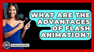 What Are The Advantages Of Flash Animation? - The Animation Reel