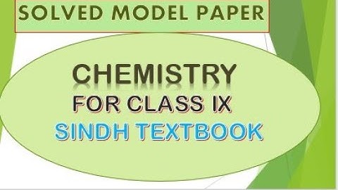 CHEMISTRY SOLVED MODEL PAPER 2021 | Class 9th | Sindh Textbook