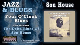 Video thumbnail of "Son House - Four O'Clock Blues"