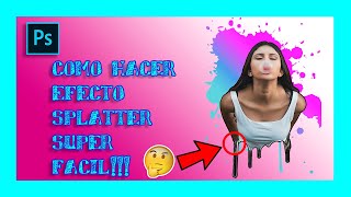💯 Como hacer efecto SPLATTER en Photoshop #1 🥰 (SPLATTER effect Photoshop)