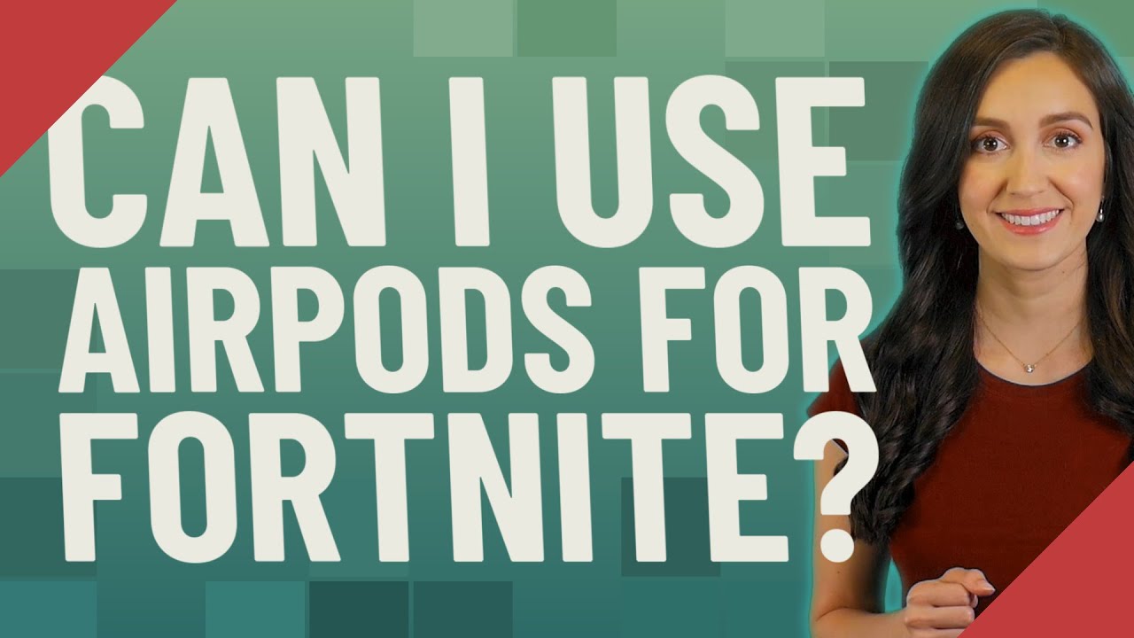 Can I use AirPods for fortnite? YouTube