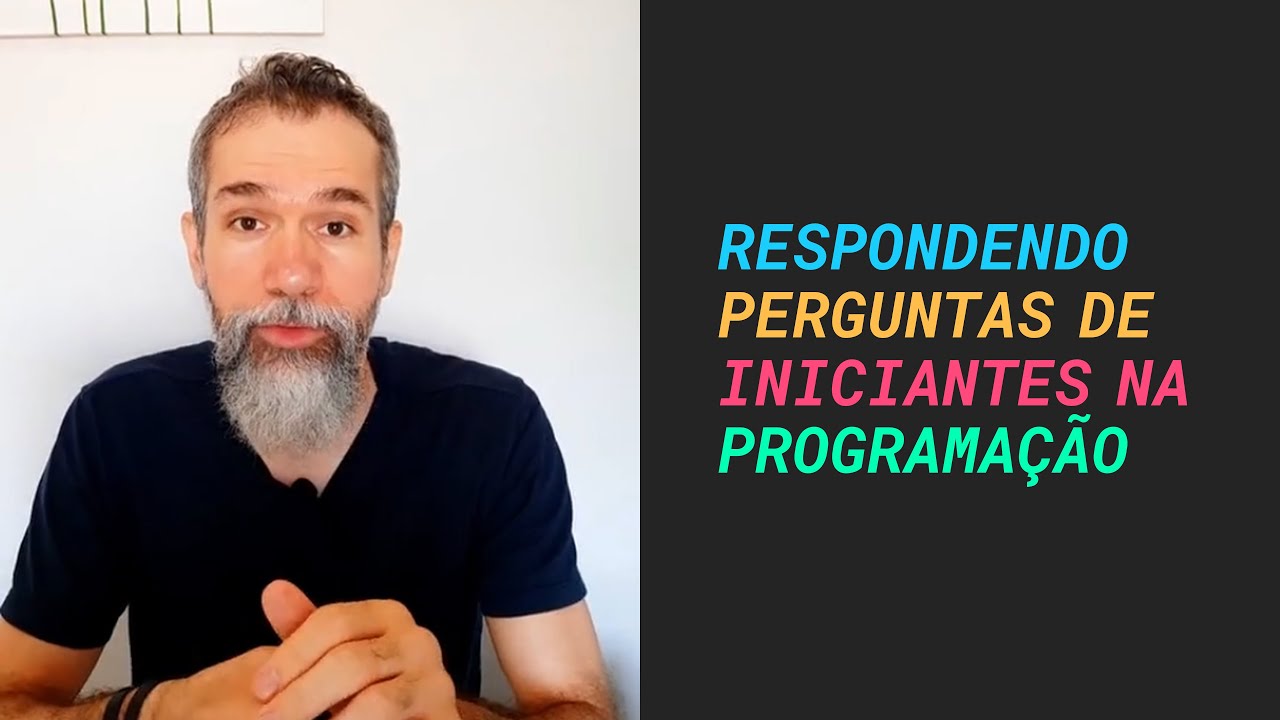 Respondendo perguntas de iniciantes na programação - YouTube