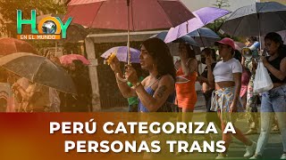 Hoy en el Mundo: Perú categoriza a personas trans