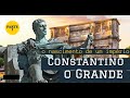 Constantino, o Grande |  O Nascimento de Dois Impérios - PARTE 1