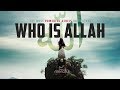 WHO IS ALLAH (POWERFUL SERIES)