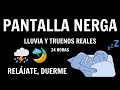 Sonido de Lluvia  y truenos Relajante para Dormir 🌧 PANTALLA NEGRA │24 horas