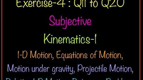 Exercise-4 (Q11 to Q20) _ Kinematics-1