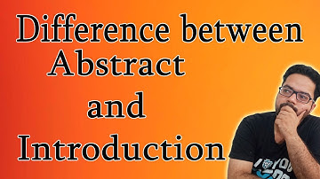 Difference between Abstract and Introduction? | Abstract and Introduction Difference