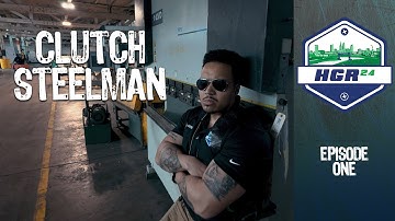 HGR24 - Clutch Steelman Episode One - Act Fast or Miss Out