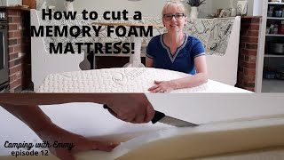 How to CUT a MEMORY FOAM MATTRESS! Home or Camper!