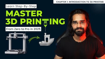Chapter 1 – Introduction to 3D Printing | Start Your 3D Printing Journey | 3D Printing Course