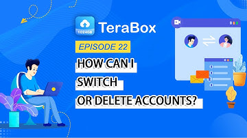 EPISODE 22 - How can I switch between accounts or delete accounts？