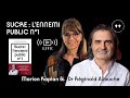 Direct  sucre lennemi public n1  marion kaplan et le dr rginald allouche