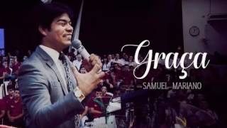 Video thumbnail of "Samuel Mariano - Graça"