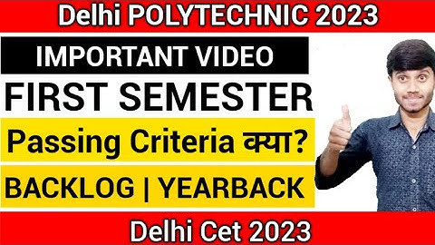 Delhi Polytechnic 2023 : 1st Semester Passing Criteria | Backlog & YEARBACK क्या है :Delhi CET 2023