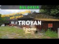 TROYAN: Bulgaria (ТРОЯН, България)- Part 2