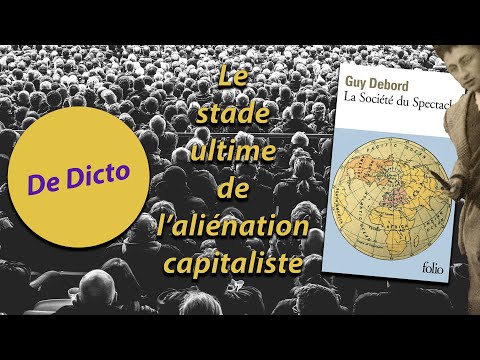 Debord - La Société du Spectacle - De Dicto #26