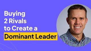 Buying 2 Rivals to Create a Dominant Leader | Kyle Poll Interview