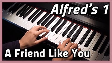 ♪ A Friend Like You ♪ Piano | Alfred