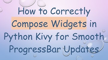 How to Correctly Compose Widgets in Python Kivy for Smooth ProgressBar Updates