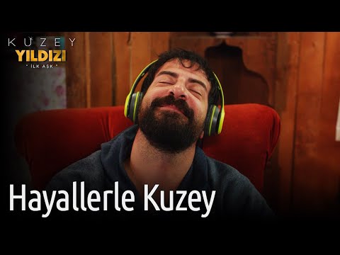 Kuzey Yıldızı İlk Aşk 7. Bölüm - Hayallerle Kuzey