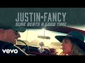 Justin Fancy - Sure Beats a Good Time (Official Video)
