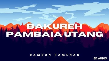 BAKUREH PAMBAIA HUTANG (Official Lyric) - RAMBUN PAMENAN.