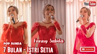 Fanny Sabila - 7 Bulan (Istri Setia) - Lagu Sunda - Pop Sunda Terbaru