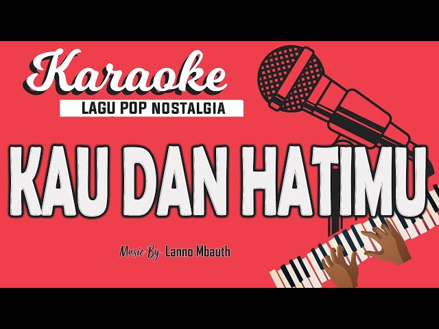 Karaoke KAU DAN HATIMU - Pance Pondaag // Music By Lanno Mbauth class=