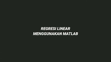 Implementasi Regresi Linear Menggunakan Matlab