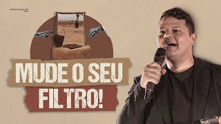 MUDE O SEU FILTRO // BISPO FERNANDO BRANT