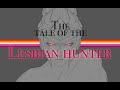 The tale of the lesbian hunter  oc animatic
