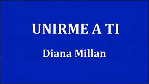 UNIRME A TI  -  Diana Millan