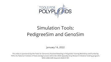 2022 Training Workshop Presentation: Simulation Tools: PedigreeSim and GenoSim