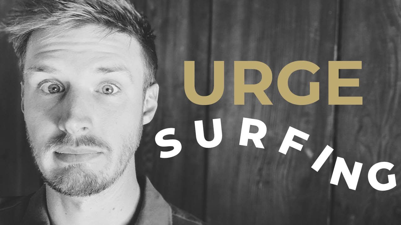 Urge Surfing YouTube Urge surfing youtube