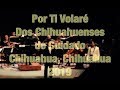 Por Ti Volaré - Dos Chihuahuenses de Cuidado