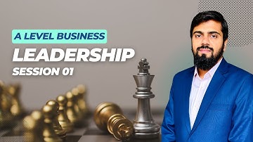Ch 15 Leadership S01 | A2 Business | Sir Afzal Shad