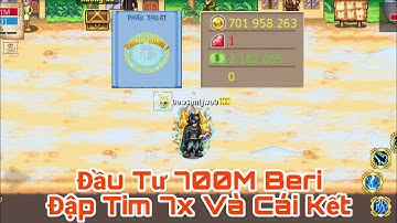 HTTH: Đầu Tư 700 Triệu Beri Đập Tim 7x Cực Kỳ Hấp Dẫn