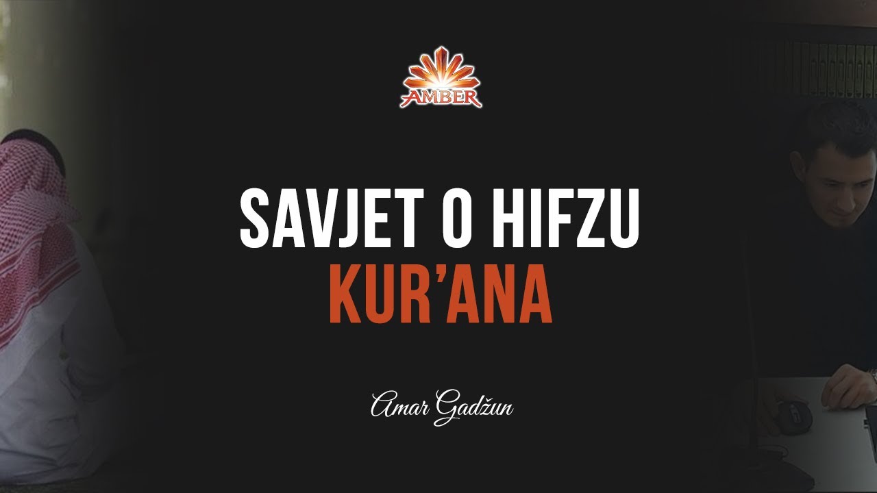 SAVJET O HIFZU KUR'ANA I Amar Gadžun