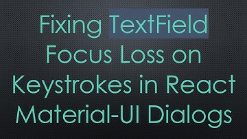 Fixing TextField Focus Loss on Keystrokes in React Material-UI Dialogs