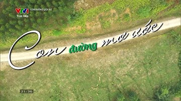 Đường tuần tra biên giới - Con đường mơ ước | VTV24