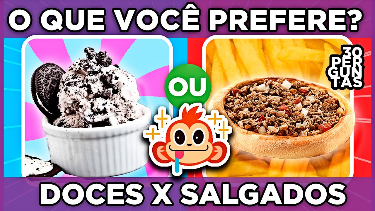 🔄 O QUE VOCÊ PREFERE? 🧁DOCE VS SALGADO 🍔, JOGO DAS ESCOLHAS