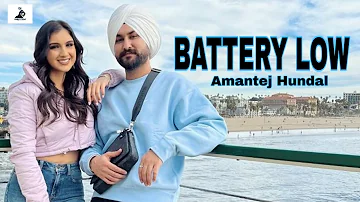 Battery Low (Full Video Song) Amantej Hundal  State Of Art Album Punjabi Songs 2022