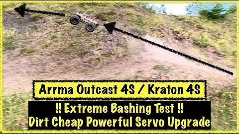Extreme Bashing Test - Dirt Cheap Powerful Servo Upgrade - Arrma Outcast 4S / Kraton 4S