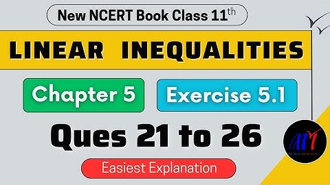 Chapter 5 Linear Inequalities ( Ques 21 to 26 ) Exercise 5.1 Class 11 Maths | New NCERT Book