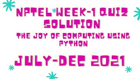Nptel|July-2021|The Joy Of Computing Using Python|Week-1 Quiz Solution| #nptel2021 #python #nptel