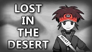 ''Lost in the Desert'' (A Pokémon story by bw2channel)