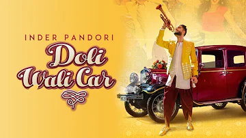 Doli Wali Car | Inder Pandori | New Punjabi Song | Latest Punjabi Song 2018 | Punjabi Music | Gabruu